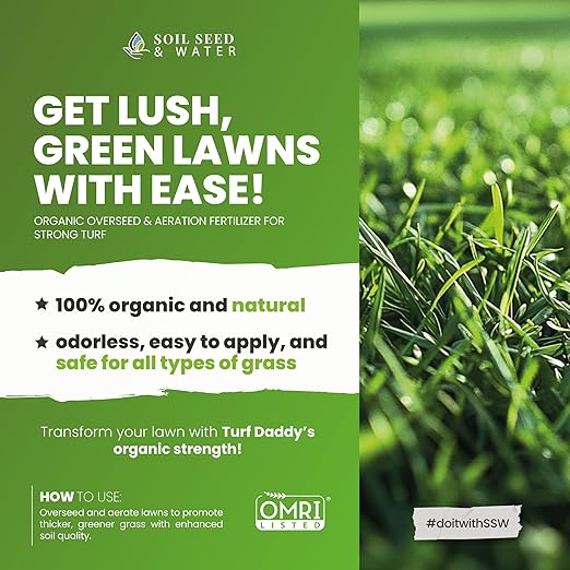 Soil Seed & Water Turf Daddy overseed and Aeration Blend Organic Fertilizer Soil Amendment for Grass, Lawn, Turf and Landscaping - OMRI Listed
