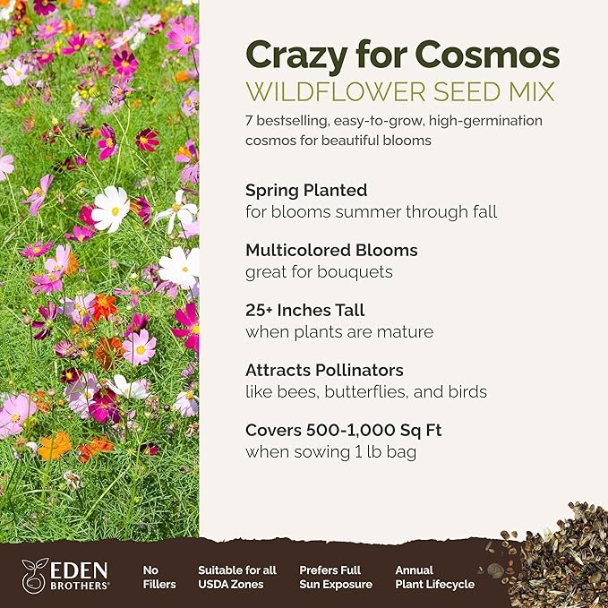 Eden Brothers Crazy for Cosmos Flower Mixed Seeds for Planting, 1 lb, 480,000+ Seeds with Cosmos Gloria, Pinkie, Purity | Attracts Pollinators, Plant in Spring or Fall, Zones 3, 4, 5, 6, 7, 8, 9, 10